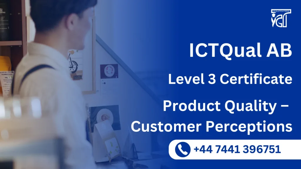 ICTQual AB Level 3 Certificate in Product Quality – Customer Perceptions
