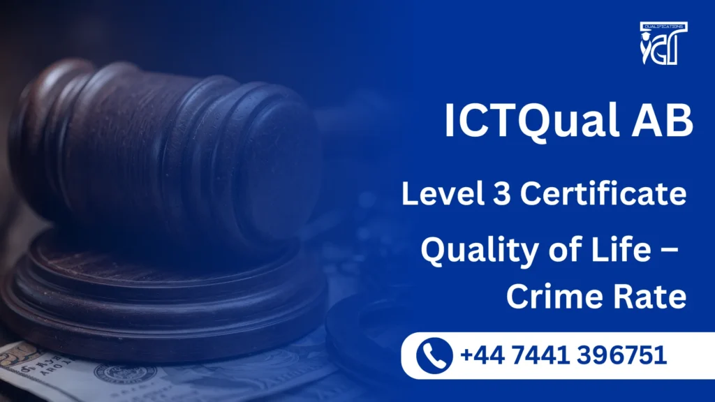 ICTQual AB Level 3 Certificate in Quality of Life – Crime Rate