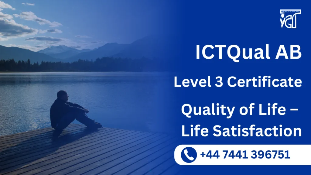 ICTQual AB Level 3 Certificate in Quality of Life – Life Satisfaction