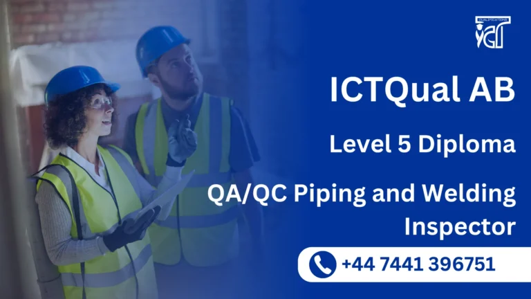 ICTQual AB Level 5 Diploma in QA/QC Piping and Welding Inspector