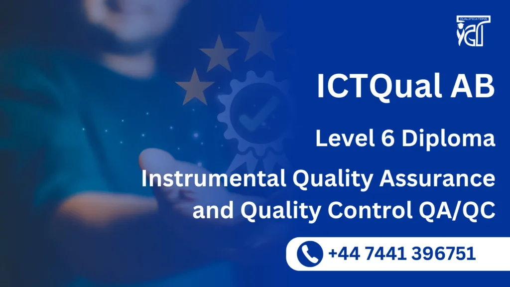 ICTQual AB Level 6 Diploma in Instrumental Quality Assurance and Quality Control QA/QC 3 ICTQual AB Level 6 Diploma in Instrumental Quality Assurance and Quality Control QA/QC