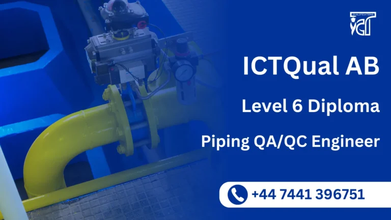 ICTQual AB Level 6 Diploma in Piping QA/QC Engineer