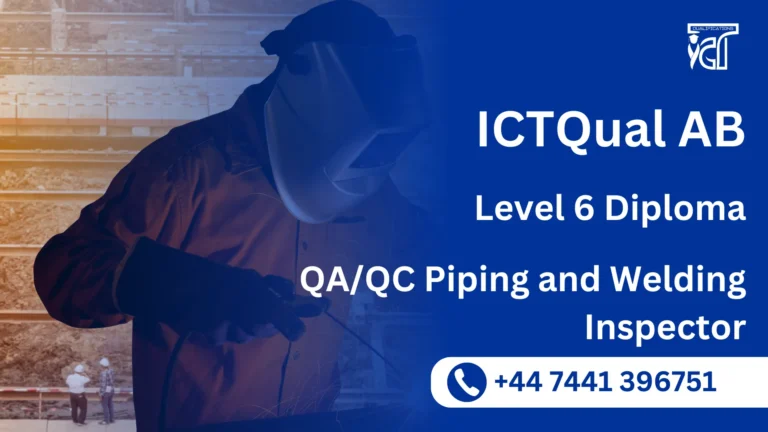 ICTQual AB Level 6 Diploma in QA/QC Piping and Welding Inspector
