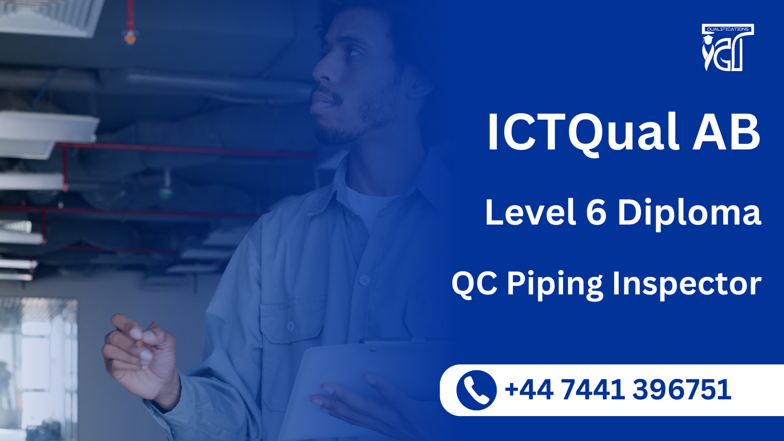 ICTQual AB Level 6 Diploma in QC Piping Inspector