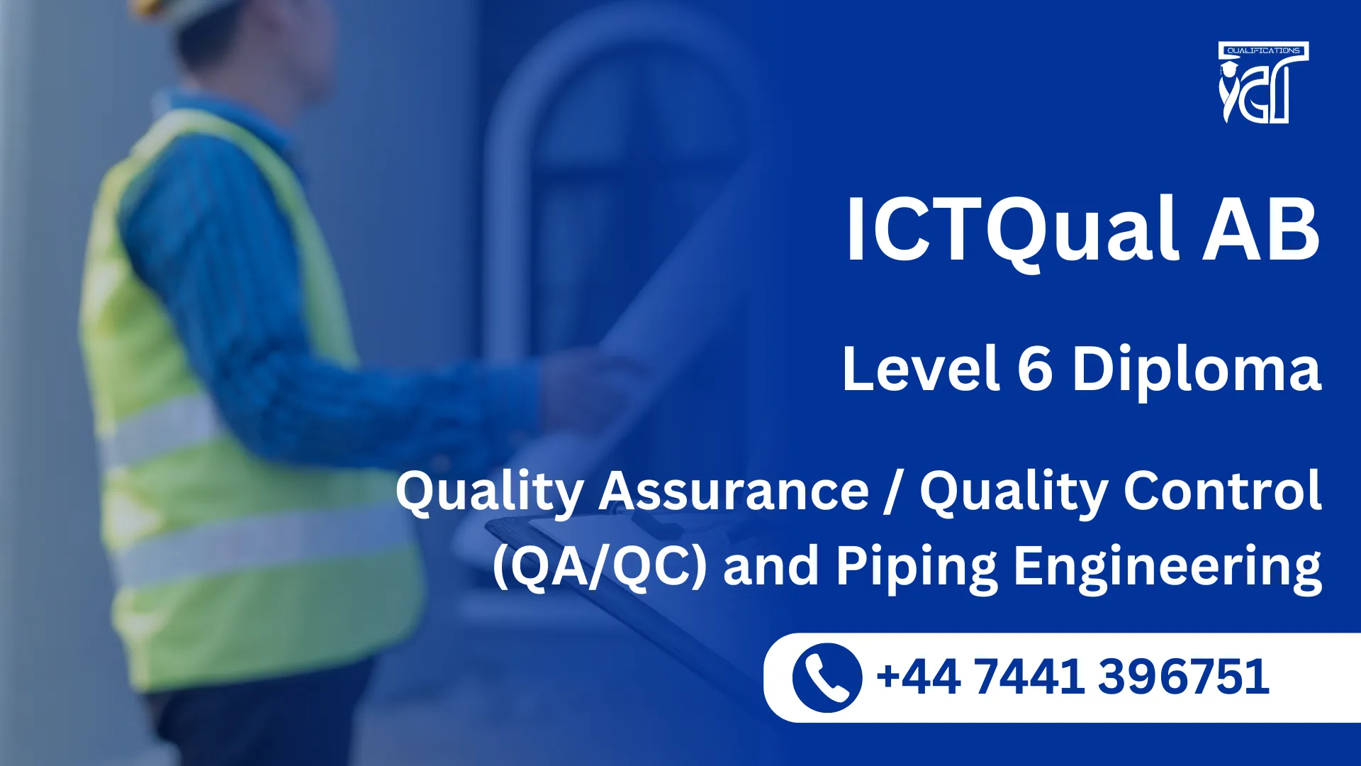 ICTQual AB Level 6 Diploma in Quality Assurance / Quality Control (QA/QC) and Piping Engineering