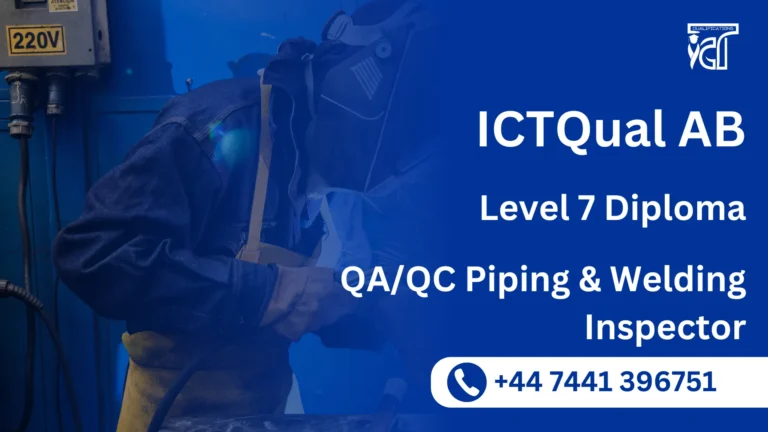 ICTQual AB Level 7 Diploma in QA/QC Piping & Welding Inspector