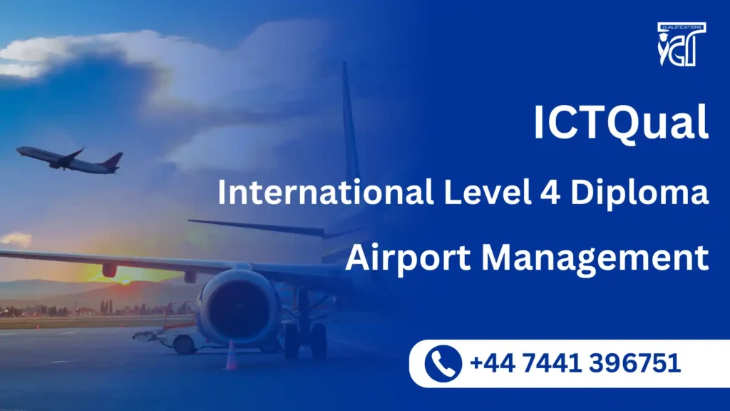 ICTQual International Level 4 Diploma in Airport Management