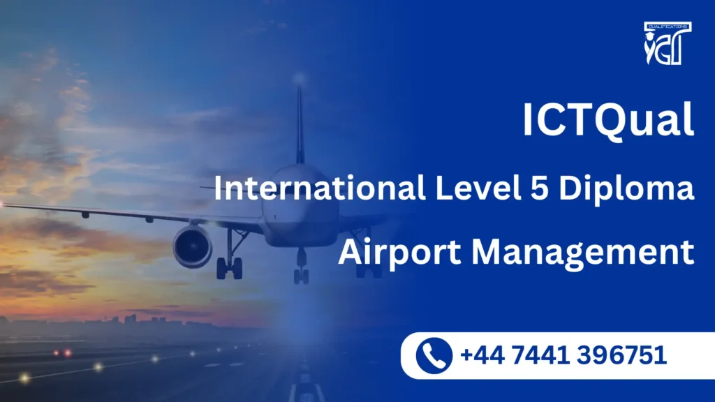 ICTQual International Level 5 Diploma in Airport Management