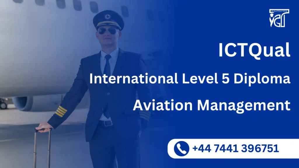 ICTQual International Level 5 Diploma in Aviation Management 2 ICTQual International Level 5 Diploma in Aviation Management