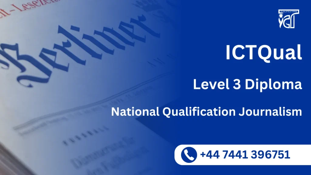 ICTQual Level 3 Diploma in National Qualification Journalism