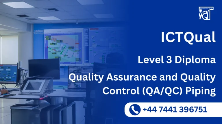 ICTQual Level 3 Diploma in Quality Assurance and Quality Control (QA/QC) Piping