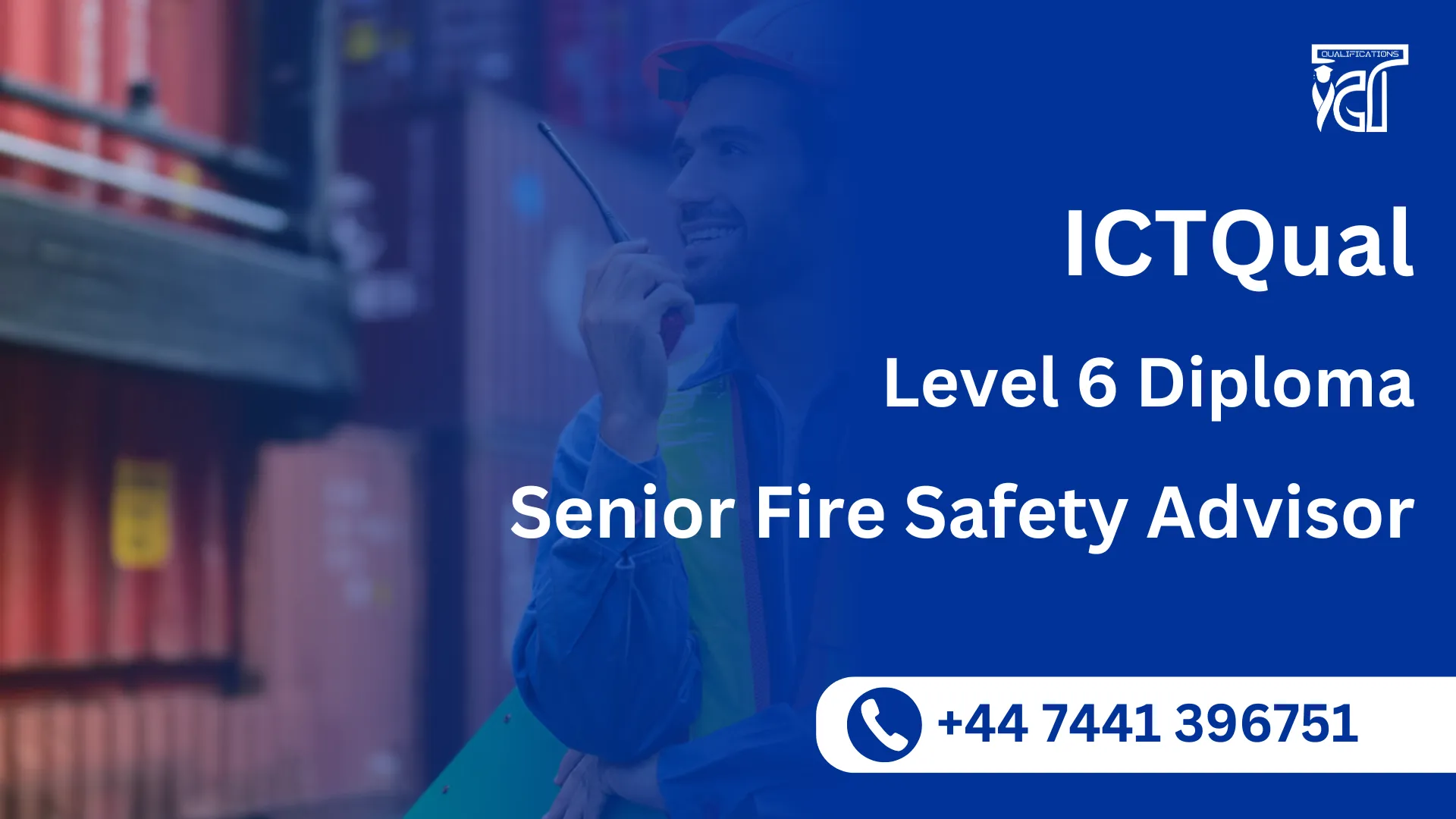 ICTQual Level 6 Diploma Senior Fire Safety Advisor