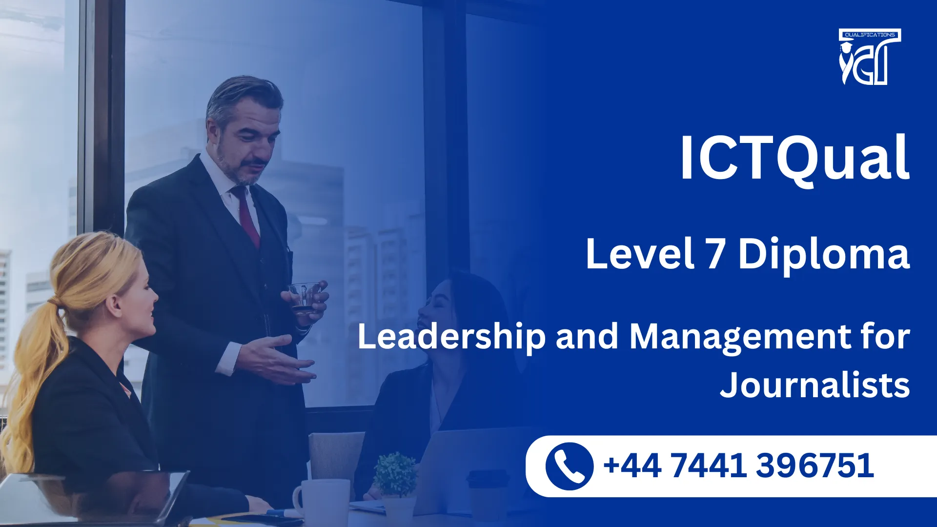 ICTQual Level 7 Diploma in Leadership and Management for Journalists
