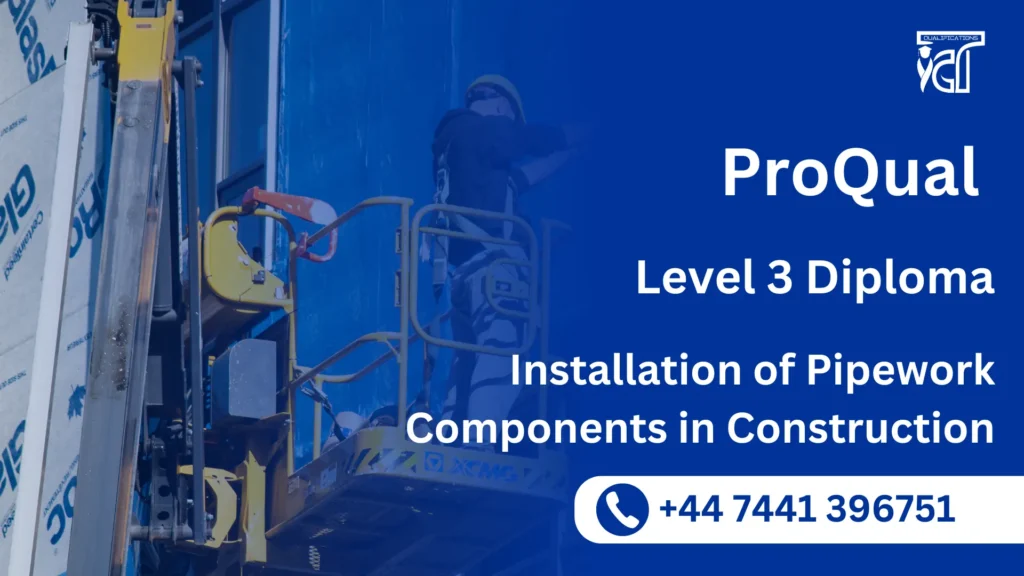 ProQual Level 3 Diploma in the Installation of Pipework Components in Construction 38 ProQual Level 3 Diploma in the Installation of Pipework Components in Construction