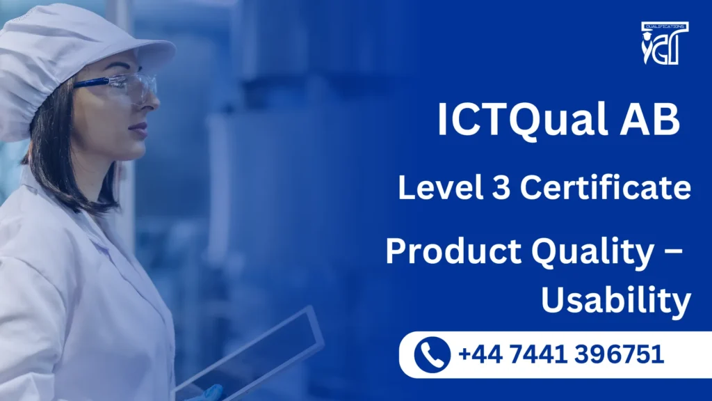 ICTQual AB Level 3 Certificate in Product Quality – Usability 8 ICTQual AB Level 3 Certificate in Product Quality – Usability