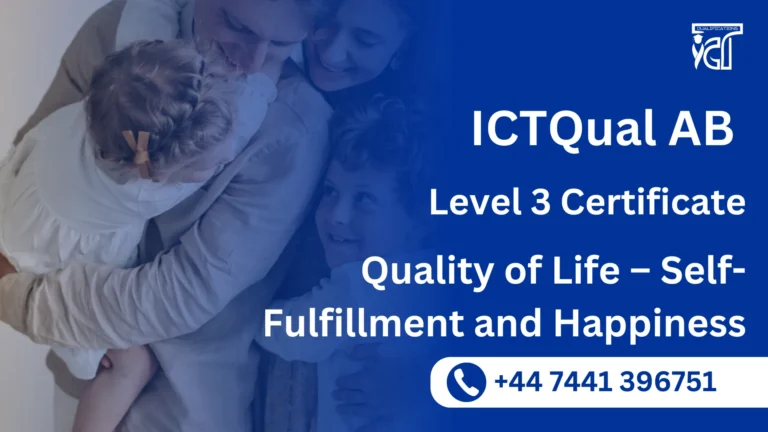ICTQual AB Level 3 Certificate in Quality of Life – Self-Fulfillment and Happiness