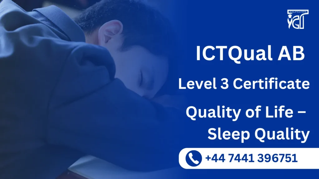 ICTQual AB Level 3 Certificate in Quality of Life – Sleep Quality