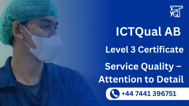 ICTQual AB Level 3 Certificate in Service Quality – Attention to Detail