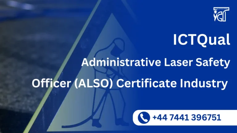 ICTQual Administrative Laser Safety Officer (ALSO) Certificate – Industry