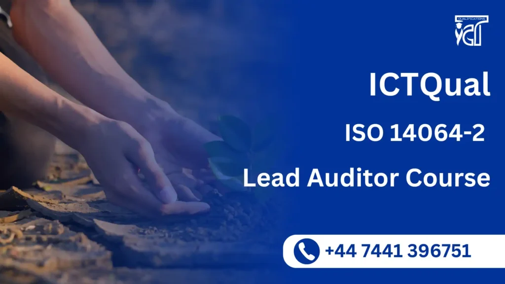 ICTQual ISO 14064-2 Lead Auditor Course 4 ICTQual ISO 14064-2 Lead Auditor Course