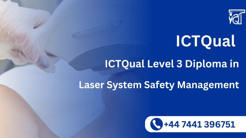 ICTQual Level 3 Diploma in Laser System Safety Management