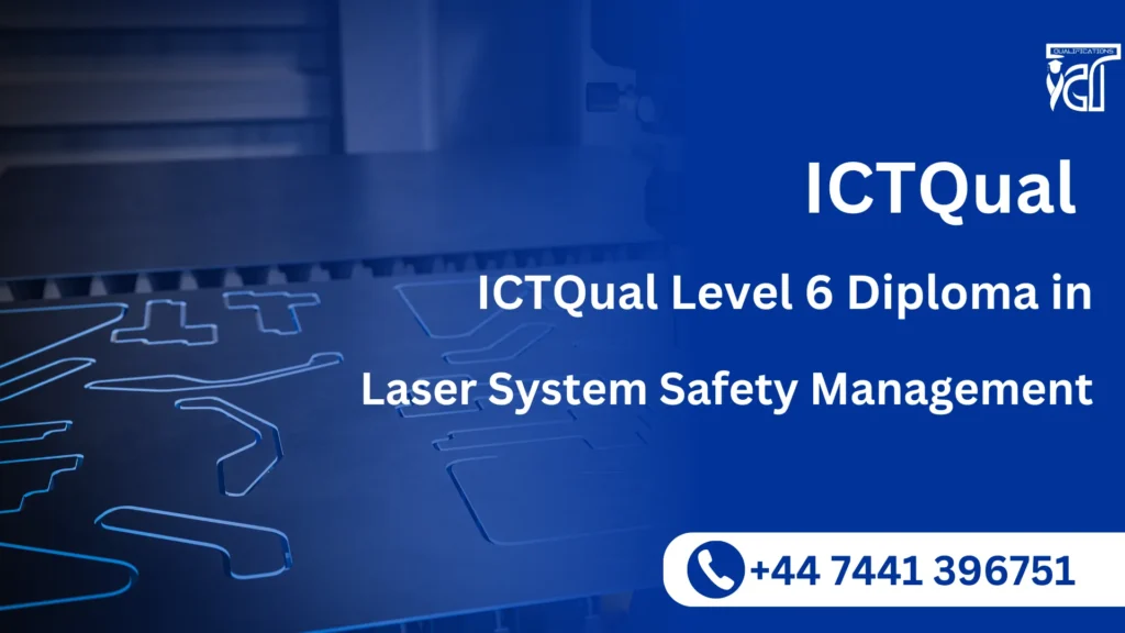 ICTQual Level 6 Diploma in Laser System Safety Management 4 ICTQual Level 6 Diploma in Laser System Safety Management