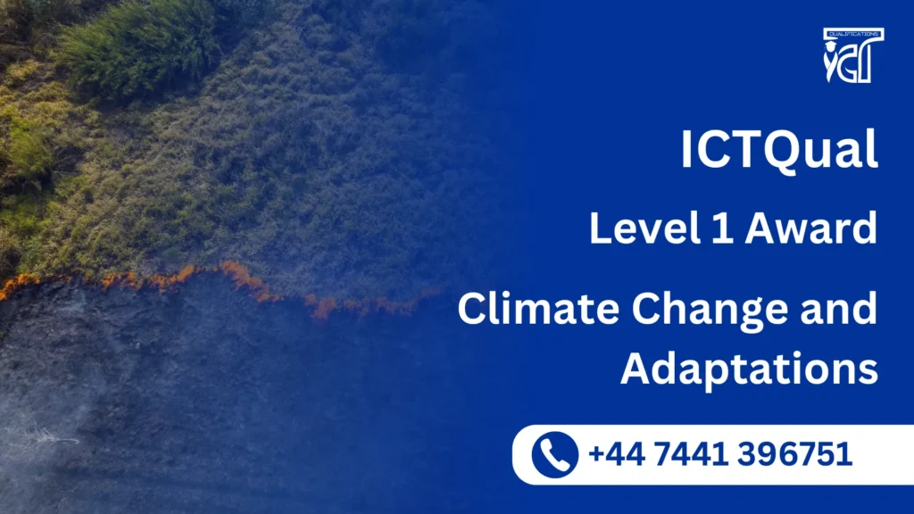 ICTQual Level 1 Award in Climate Change and Adaptations