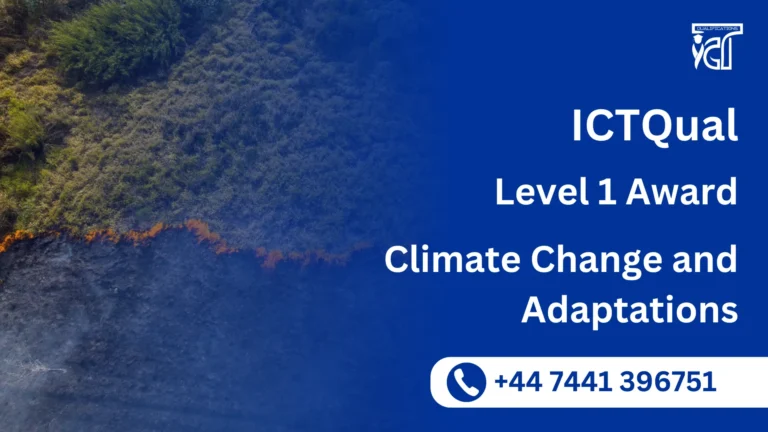 ICTQual Level 1 Award in Climate Change and Adaptations