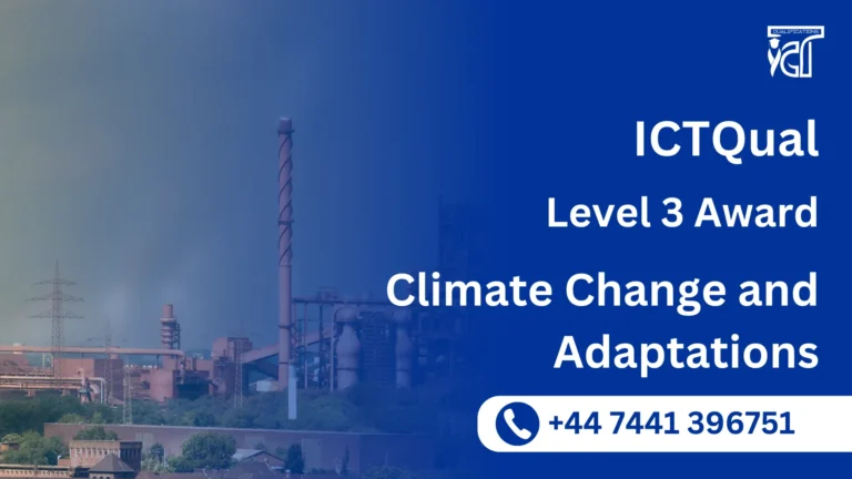 ICTQual Level 3 Award in Climate Change and Adaptations