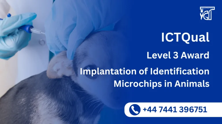 ICTQual Level 3 Award in Implantation of Identification Microchips in Animals