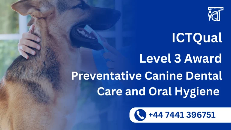 ICTQual Level 3 Award in Preventative Canine Dental Care and Oral Hygiene 