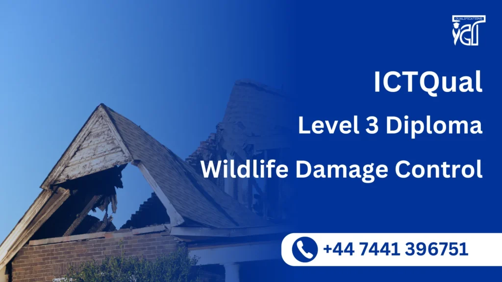 ICTQual Level 3 Diploma in Wildlife Damage Control