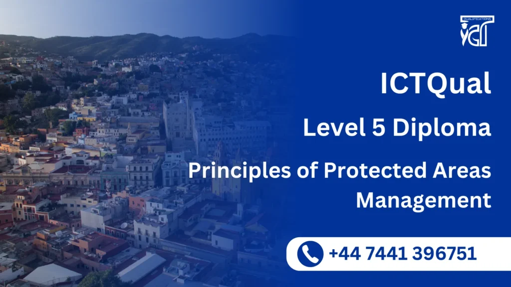 ICTQual Level 5 Diploma in Principles of Protected Areas Management