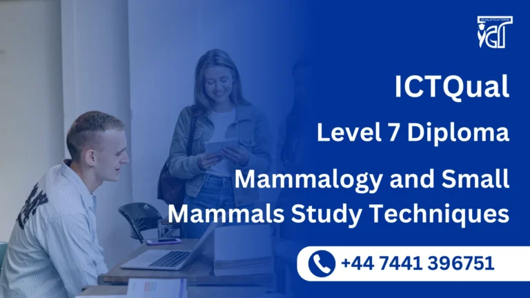ICTQual Level 7 Diploma in Mammalogy and Small Mammals Study Techniques