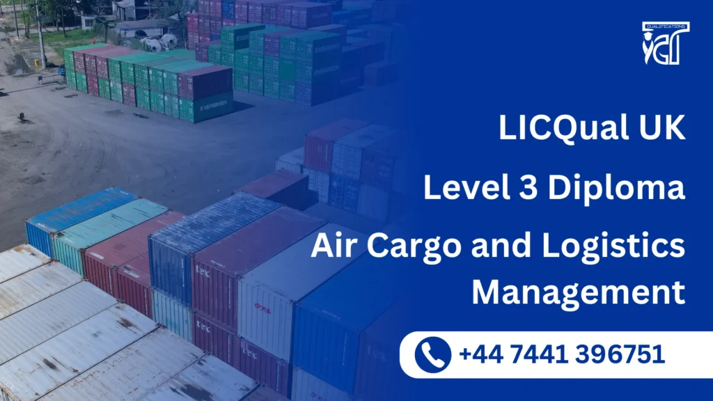 LICQual UK Level 3 Diploma in Air Cargo and Logistics Management