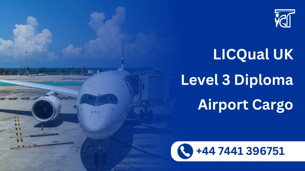 LICQual UK Level 3 Diploma in Airport Cargo