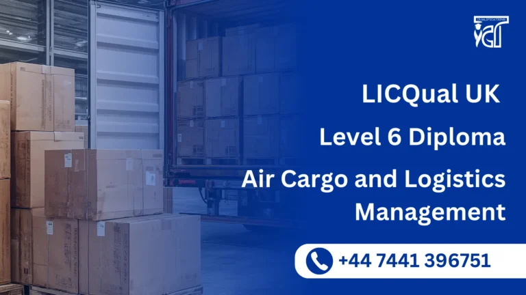 LICQual UK Level 6 Diploma in Air Cargo and Logistics Management
