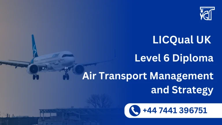 LICQual UK Level 6 Diploma in Air Transport Management and Strategy