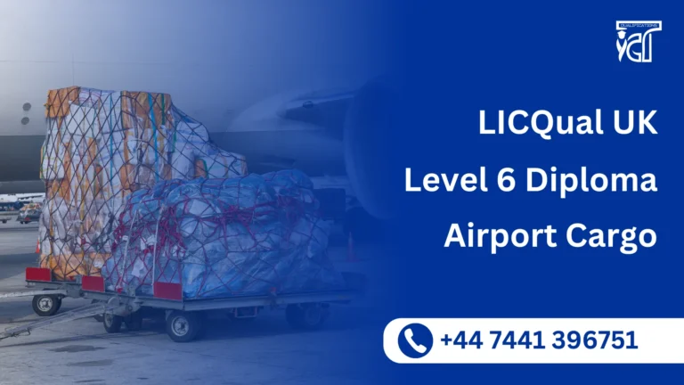 LICQual UK Level 6 Diploma in Airport Cargo