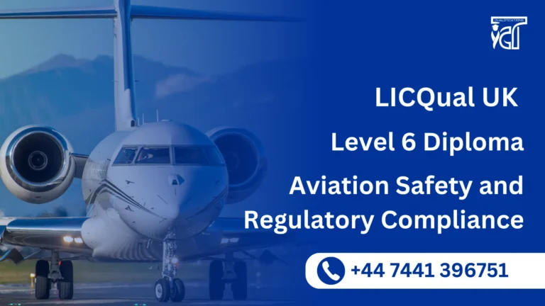 LICQual UK Level 6 Diploma in Aviation Safety and Regulatory Compliance
