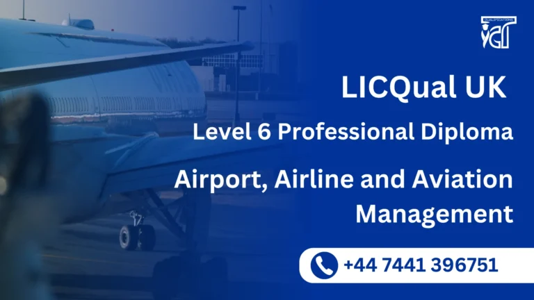 LICQual UK Level 6 Professional Diploma in Airport, Airline and Aviation Management