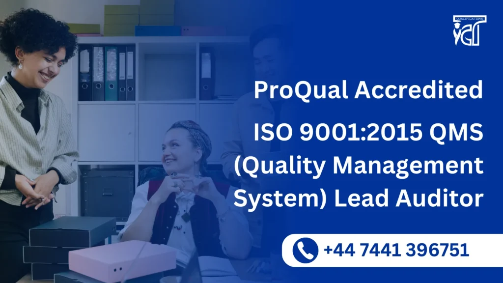 ProQual Accredited ISO 9001:2015 QMS (Quality Management System) Lead Auditor