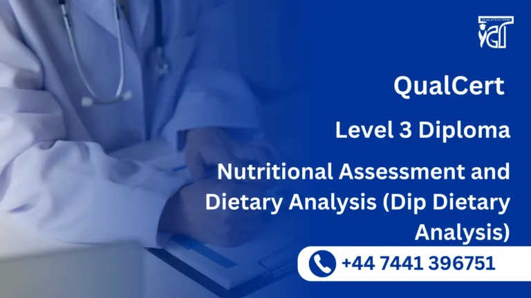 QualCert Level 3 Diploma in Nutritional Assessment and Dietary Analysis (Dip Dietary Analysis)