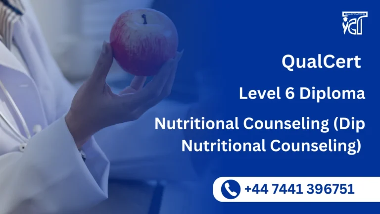 QualCert Level 6 Diploma in Nutritional Counseling (Dip Nutritional Counseling) 