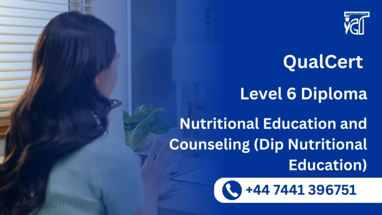 QualCert Level 6 Diploma in Nutritional Education and Counseling (Dip Nutritional Education)