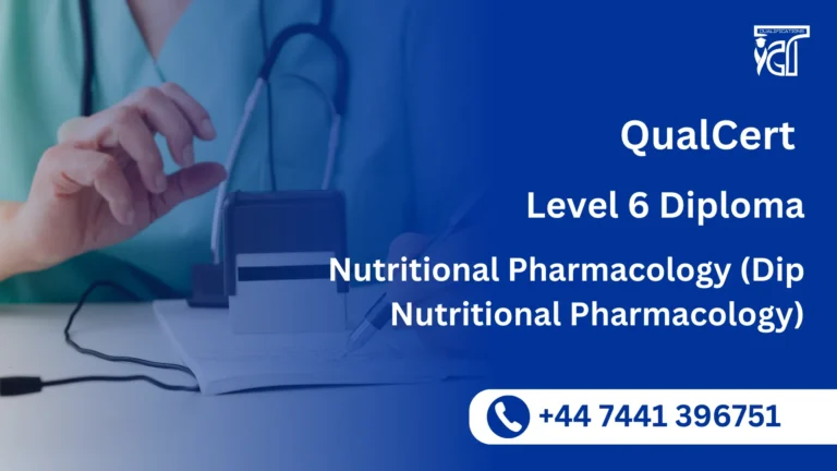 QualCert Level 6 Diploma in Nutritional Pharmacology (Dip Nutritional Pharmacology)