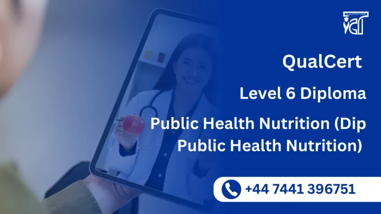 QualCert Level 6 Diploma in Public Health Nutrition (Dip Public Health Nutrition) 