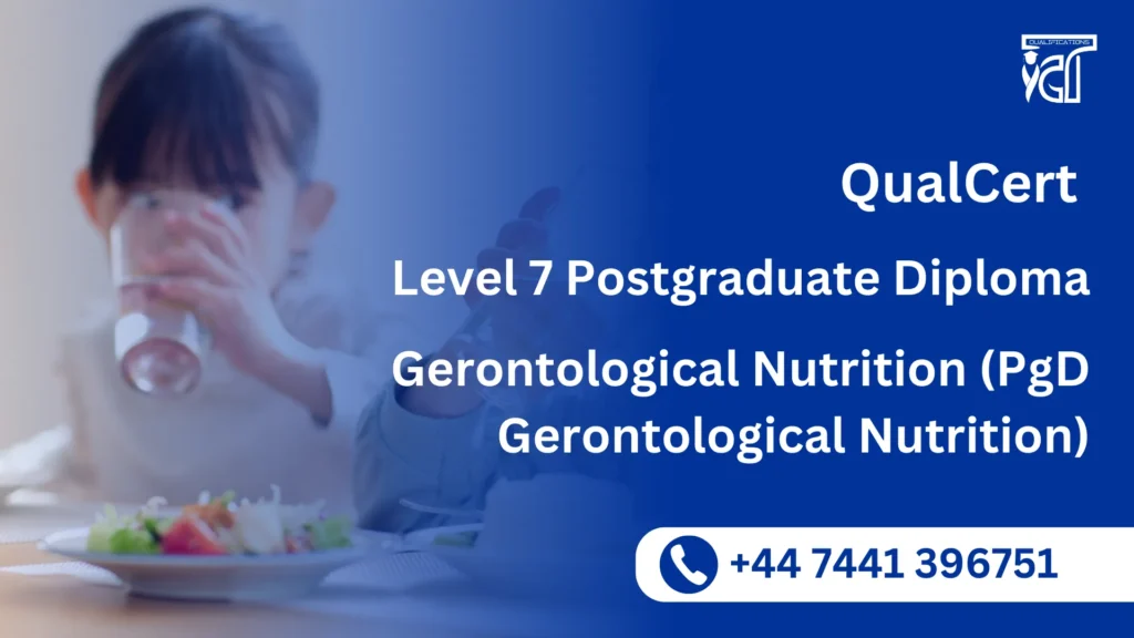 QualCert Level 7 Postgraduate Diploma in Gerontological Nutrition (PgD Gerontological Nutrition)