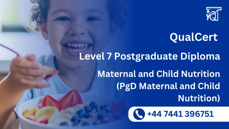 QualCert Level 7 Postgraduate Diploma in Maternal and Child Nutrition (PgD Maternal and Child Nutrition)