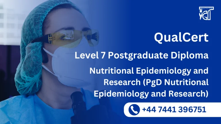 QualCert Level 7 Postgraduate Diploma in Nutritional Epidemiology and Research (PgD Nutritional Epidemiology and Research)